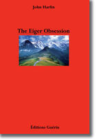 Couverture du livre « The Eiger obsession » de John Harlin aux éditions Guerin