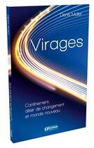 Couverture du livre « Virages - confibement, desir de changement et monde nouveau » de Denis Muller aux éditions Olivetan