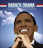 Couverture du livre « Barack Obama ; l'enfant qui voulait devenir président » de T.S Lee aux éditions Music And Entertainment