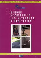 Couverture du livre « Rendre accessibles les bâtiments d'habitation (édition 2011) » de Jean Medialivre aux éditions Sebtp