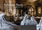 Couverture du livre « Forbidden places : explorations insolites d'un patrimoine oublié t.3 » de Sylvain Margaine et David Margaine aux éditions Jonglez
