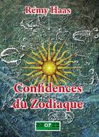 Couverture du livre « Confidences du zodiaque » de Rémy Haas aux éditions Rroyzz