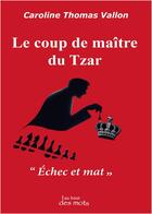 Couverture du livre « Le coup de maître du Tzar : 