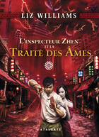 Couverture du livre « L'inspecteur Zhen et la traite des âmes » de Liz Williams aux éditions L'atalante