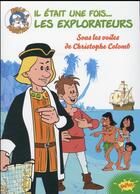 Couverture du livre « Il était une fois... ; les explorateurs ; sous les voiles de Christophe Colomb » de Katherine Quenot aux éditions Editions Splash Splash!