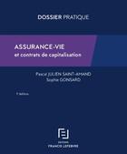 Couverture du livre « Assurance-vie et contrats de capitalisation » de Sophie Gonsard et Pascal Julien Saint-Amand aux éditions Lefebvre