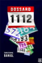 Couverture du livre « Dossard 1112 » de Baniol Christophe aux éditions Helene Jacob