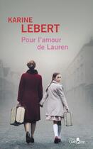 Couverture du livre « Les amants de l'été 44 t.2 ; pour l'amour de Lauren » de Karine Lebert aux éditions Gabelire