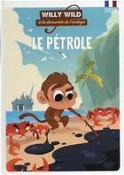 Couverture du livre « Willy Wild : le pétrole » de  aux éditions Willy Wild