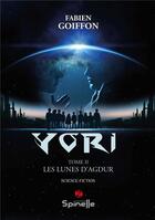 Couverture du livre « Yori : les lunes d'Agdur » de Fabien Goiffon aux éditions Spinelle