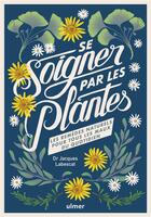 Couverture du livre « Se soigner par les plantes » de Jacques Labescat aux éditions Eugen Ulmer