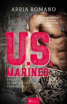 Couverture du livre « U.S. Marines Tome 1 : le temps d'une permission » de Arria Romano aux éditions So Romance