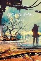 Couverture du livre « Apocalypse » de Adrien Balboa aux éditions Edilivre