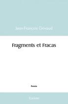 Couverture du livre « Fragments et fracas » de Grivaud J-F. aux éditions Edilivre