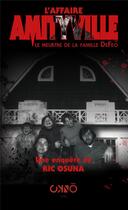 Couverture du livre « L'affaire Amityville : le meurtre de la famille DeFeo » de Ric Osuna aux éditions Okno Editions