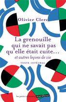 Couverture du livre « La grenouille qui ne savait pas qu'elle était cuite... et autres leçons de vie » de Olivier Clerc aux éditions Marabout