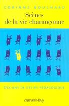 Couverture du livre « Scènes de la vie charançonne ; dix ans de délire pédagogique » de Corinne Bouchard aux éditions Calmann-levy