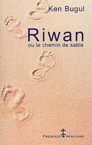 Couverture du livre « Riwan ou le chemin de sable » de Ken Bugul aux éditions Presence Africaine