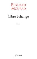 Couverture du livre « Libre échange » de Mourad-B aux éditions Lattes