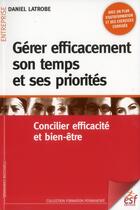 Couverture du livre « Gérer efficacement son temps et ses priorités » de Daniel Latrobe aux éditions Esf