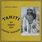 Couverture du livre « Tahiti au temps des cartes postales » de Patrick O'Reilly aux éditions Nel