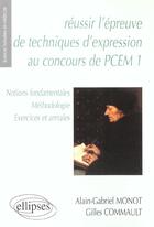 Couverture du livre « Réussir l'épreuve de technique d'expression au concours de PCEM » de Alain-Gabriel Monot et Gilles Commault aux éditions Ellipses