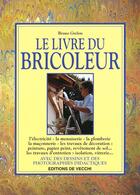 Couverture du livre « Le livre du bricoleur » de Bruno Grelon aux éditions De Vecchi