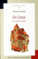 Couverture du livre « En Corse. une société en mosaïque » de Gerard Lenclud aux éditions Maison Des Sciences De L'homme