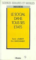 Couverture du livre « Le social dans tous ses états » de Sylvie Joubert et Eric Marchandet aux éditions L'harmattan