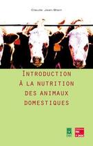 Couverture du livre « Introduction a la nutrition des animaux domestiques » de Jean-Blain aux éditions Eminter