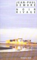 Couverture du livre « Noir rivage » de Jean-Paul Demure aux éditions Rivages