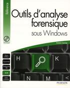 Couverture du livre « Outils d'analyse forensique sous Windows » de Harlan Carvey aux éditions Pearson