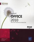 Couverture du livre « Microsoft Office 2010 ; Word, Excel, PowerPoint et Outlook 2010 » de  aux éditions Eni