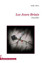 Couverture du livre « Les jours brisés » de Aude Réco aux éditions Societe Des Ecrivains