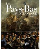 Couverture du livre « Les Pays Bas et l'Atlantique ; 1500-1800 » de  aux éditions Pu De Rennes
