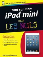 Couverture du livre « Tout sur mon iPad mini pour les nuls » de Paul Durand Degranges aux éditions First Interactive
