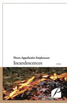 Couverture du livre « Incandescences » de Pierre Appolinaire Stephenson aux éditions Editions Du Panthéon
