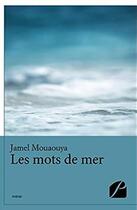 Couverture du livre « Les mots de mer » de Jamel Mouaouya aux éditions Editions Du Panthéon