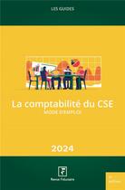 Couverture du livre « LA COMPTABILITE DU CSE 2024 » de Cabinet D'Expert Com aux éditions Revue Fiduciaire