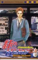 Couverture du livre « Crimson hero Tome 7 » de Mitsuba Takanashi aux éditions Delcourt