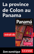 Couverture du livre « La province de Colon au Panama » de Marc Rigole aux éditions Ulysse