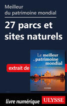 Couverture du livre « Meilleur du patrimoine mondial - 27 parcs et sites naturels » de  aux éditions Ulysse