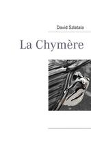 Couverture du livre « La Chymère » de David Szlatala aux éditions Books On Demand