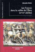 Couverture du livre « Les Francos dans la vallée de l'Ebre (XIe-XIIe) » de Alexandre Giunta aux éditions Pu Du Midi