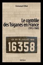 Couverture du livre « Le contrôle des Tsiganes en France (1972-1969) » de Emmanuel Filhol aux éditions Karthala