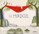 Couverture du livre « Le mordcul » de Anne-Isabelle Lacassagne et Catherine Chardonnay aux éditions Rouergue