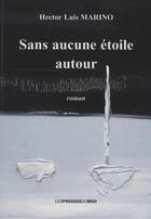 Couverture du livre « Sans aucune étoile autour » de Hector Luis Marino aux éditions Presses Du Midi