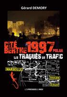 Couverture du livre « CITE BERTHE 1997 : LES TRAQUES DU TRAFIC » de Demory Gerard aux éditions Presses Du Midi