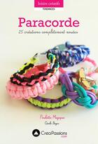 Couverture du livre « Paracorde ; 25 créations complètement nouées » de Cecile Boyer aux éditions Creapassions.com