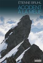 Couverture du livre « Accident à la Meije » de Etienne Bruhl aux éditions Hoebeke